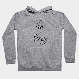 Too Sleepy Line Drawing - Too Sleepy Line Drawing Hoodie